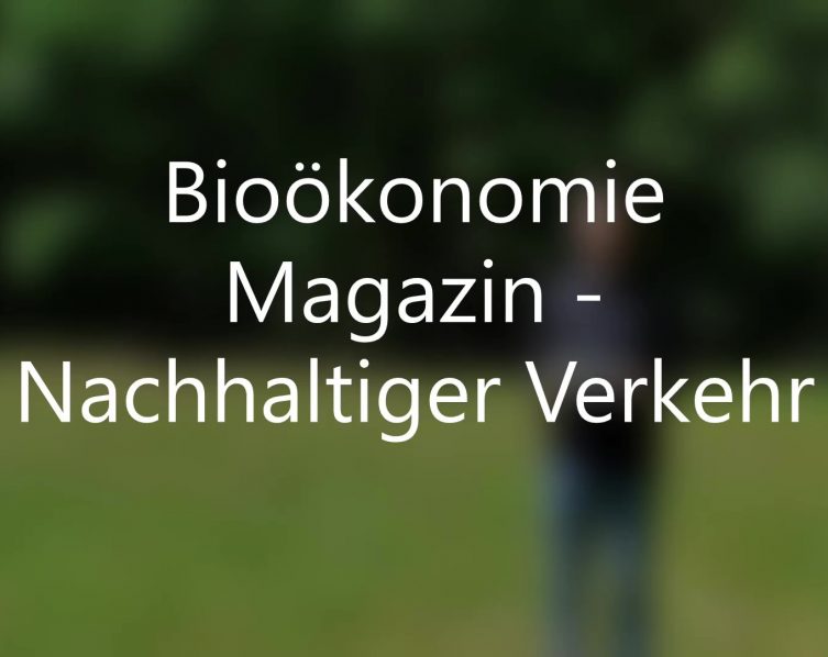 Bioökonomie Magazin - Nachhaltiger Verkehr. Screenshot: Video